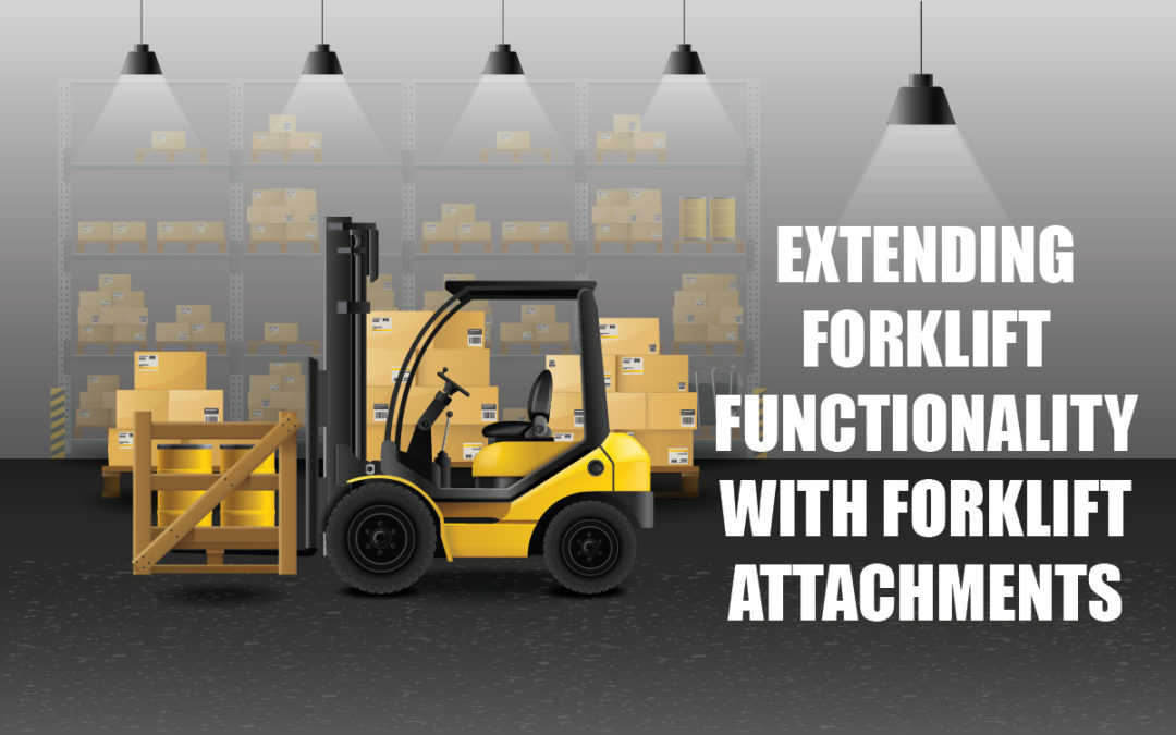 Extending Forklift Functionality With Forklift Attachments Carney Fabricating