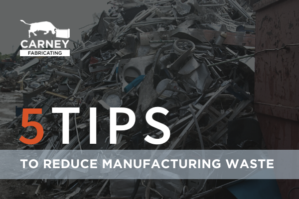 5 Tips To Reduce Manufacturing Waste